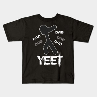 Yeet Dab - Dabbing Yeet Meme - Funny Humor Graphic Gift Saying Kids T-Shirt